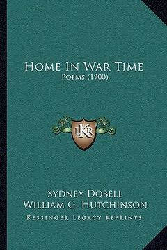 portada home in war time: poems (1900) (en Inglés)