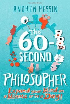 portada The 60-Second Philosopher: Expand Your Mind on a Minute or so a Day! 