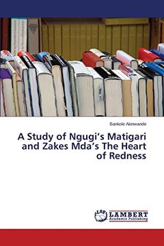 portada A Study of Ngugi's Matigari and Zakes Mda's the Heart of Redness