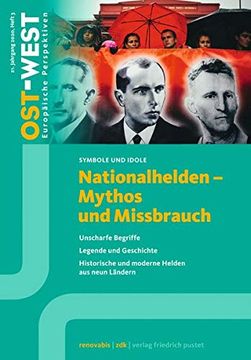 portada Nationalhelden - Mythos und Missbrauch: Symbole und Idole / Unscharfe Begriffe / Legende und Geschichte / Historische und Moderne Helden aus Acht Ländern (in German)