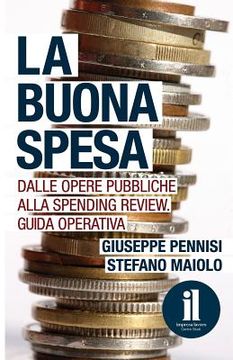 portada La Buona Spesa: Dalle opere pubbliche alla spending review. Guida operativa (en Italiano)