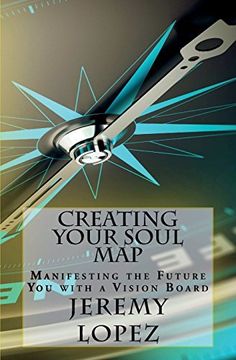 portada Creating Your Soul Map: Manifesting the Future you With a Vision Board (en Inglés)