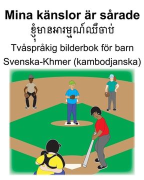 portada Svenska-Khmer (kambodjanska) Mina känslor är sårade/ខ្ញុំមានអារម្ម (in Swedish)