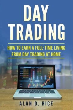 portada Day Trading: How to Earn a Full-Time Living From Day Trading at Home
