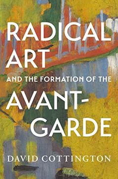 portada Radical art and the Formation of the Avant-Garde (en Inglés)