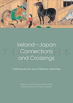 portada Ireland–Japan Connections and Crossings: Celebrating Sixty-Five Years of Diplomatic Relationships (en Inglés)