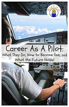 portada Career As A Pilot: What They Do, How to Become One, and What the Future Holds! (en Inglés)