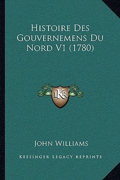 portada Histoire Des Gouvernemens Du Nord V1 (1780) (en Francés)