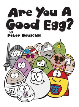 portada Are You A Good Egg?: An Uplifting Story About Feelings, Moods and Self-esteem (en Inglés)
