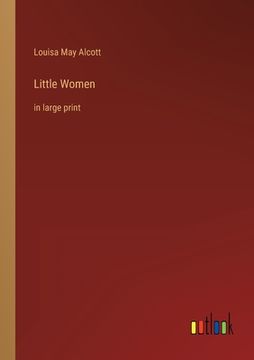 portada Little Women: In Large Print (en Inglés)