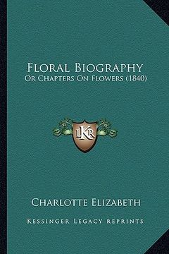 portada floral biography: or chapters on flowers (1840) (en Inglés)