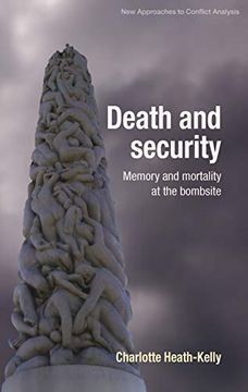 portada Death and Security: Memory and Mortality at the Bombsite (New Approaches to Conflict Analysis) (en Inglés)