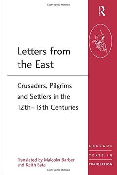 portada Letters from the East: Crusaders, Pilgrims and Settlers in the 12th–13th Centuries (Crusade Texts in Translation)