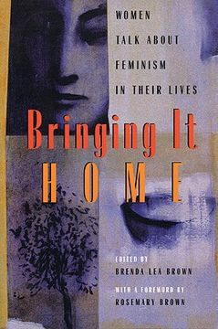 portada bringing it home: women talk about feminism in their lives (en Inglés)