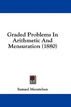 portada graded problems in arithmetic and mensuration (1880) (en Inglés)