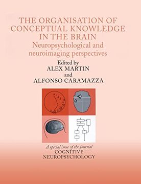 portada The Organisation of Conceptual Knowledge in the Brain: Neuropsychological and Neuroimaging Perspectives: A Special Issue of Cognitive Neuropsychology (en Inglés)