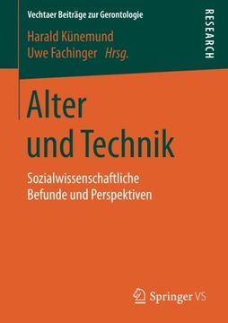 portada Alter und Technik: Sozialwissenschaftliche Befunde und Perspektiven (Vechtaer Beiträge zur Gerontologie) (in German)