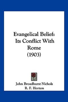 portada evangelical belief: its conflict with rome (1903) (in English)