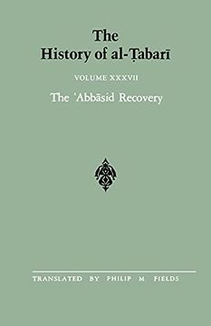 portada The History of Al-Tabari Vol. 37: The 'Abbasid Recovery: The war Against the Zanj Ends A. D. 879-893 (in English)