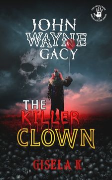 portada John Wayne Gacy: The Killer Clown (en Inglés)
