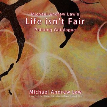 portada Michael Andrew Law's Life isn't Fair: iEgoism: Life isn't Fair Painting Series (en Inglés)