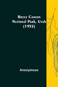 portada Bryce Canyon National Park, Utah (1952) (en Inglés)
