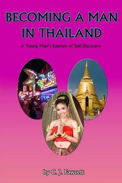 portada Becoming a Man in Thailand: A Young Man's Journey of Self-Discovery (en Inglés)