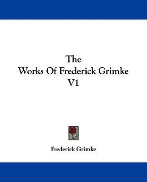 portada the works of frederick grimke v1 (in English)