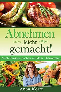 portada Abnehmen Leicht Gemacht! Nach Punkten Kochen mit dem Thermomix (in German)