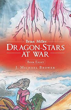 portada Brian Miller: Dragon-Stars at War: Book Eight 