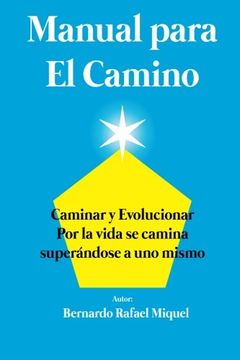 portada Manual para el Camino: Por la vida se camina superandose a uno mismo (Spanish Edition)