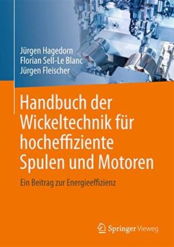 portada Handbuch der Wickeltechnik für Hocheffiziente Spulen und Motoren: Ein Beitrag zur Energieeffizienz (en Alemán)