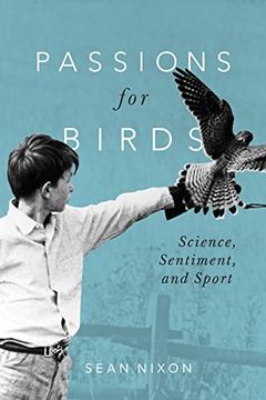 portada Passions for Birds: Science, Sentiment, and Sport