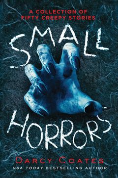 portada Small Horrors: A Collection of Fifty Creepy Stories (en Inglés)