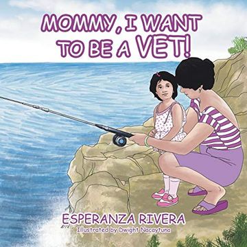 portada Mommy, i Want to be a Vet! (en Inglés)