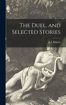 portada The Duel, and Selected Stories