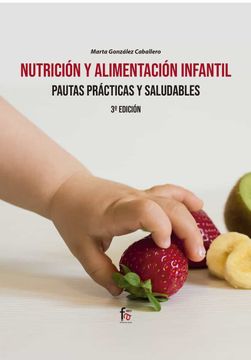 portada Nutrición y Alimentación Infantil. Pautas Practicas y Saludables-3 ed: Pautas Prácticas y Saludables -3ª Edición (Alimentacion y Nutricion)