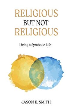 portada Religious but not Religious: Living a Symbolic Life (en Inglés)