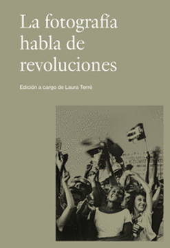 portada FOTOGRAFIA HABLA DE REVOLUCIONES, LA (in Spanish)