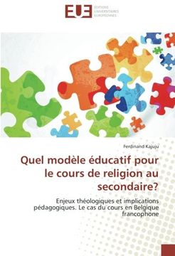 portada Quel modèle éducatif pour le cours de religion au secondaire?: Enjeux théologiques et implications pédagogiques. Le cas du cours en Belgique francophone