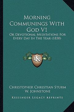 portada morning communings with god v1: or devotional meditations for every day in the year (1830) (en Inglés)