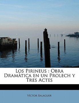 portada Los Pirineus: Obra Dramatica En Un Prolech y Tres Actes (en Catalá)
