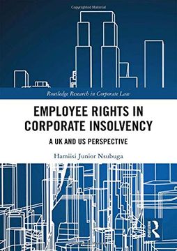 portada Employee Rights in Corporate Insolvency: A uk and us Perspective (Routledge Research in Corporate Law) (en Inglés)