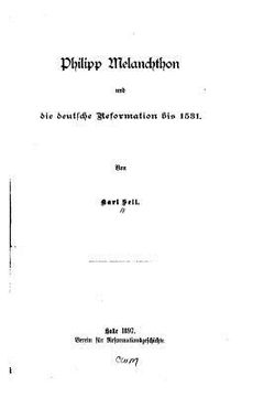 portada Philipp Melanchthon und die deutsche Reformation bis 1531 (in German)