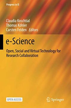 portada E-Science: Open, Social and Virtual Technology for Research Collaboration (Progress in is) (en Inglés)
