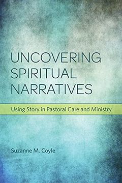 portada Uncovering Spiritual Narratives: Using Story in Pastoral Care and Ministry (in English)