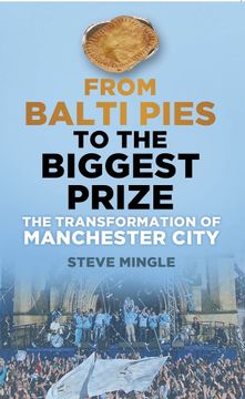 portada From Balti Pies to the Biggest: The Transformation of Manchester City (en Inglés)