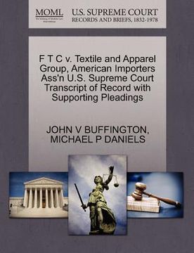 portada f t c v. textile and apparel group, american importers ass'n u.s. supreme court transcript of record with supporting pleadings