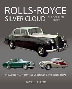 portada Rolls Royce Silver Cloud: The Complete Story * Including Phantom V and VI, Bentley S and Continental (in English)