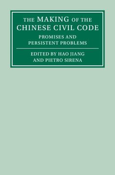 portada The Making of the Chinese Civil Code: Promises and Persistent Problems (en Inglés)